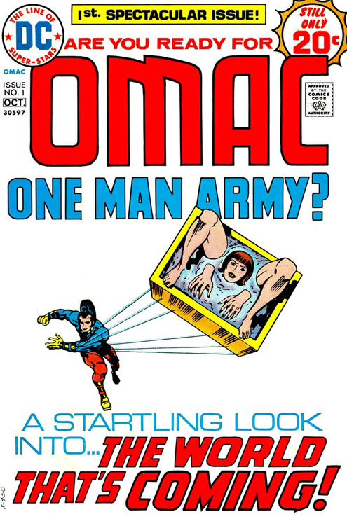OMAC [One Man Army Corps] by Jack Kirby, 1974. A proto-cyberpunk science-fiction comic years ahead of it's time. The recurring tag line inspired the title of this post